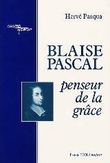 Blaise Pascal : penseur de la grâce