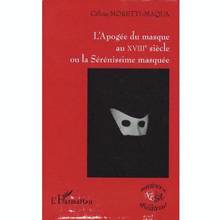 Apogée du masque au XVIIIe siècle ou la Sérénissime mas quée