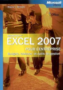 Microsoft Excel 2007 pour l'entreprise : Budget, tableaux et ....