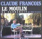 Claude Francois : Le moulin de Dannemois