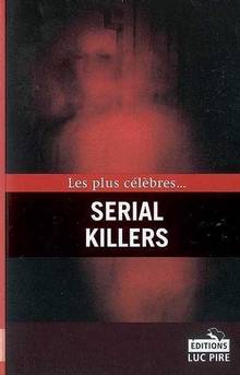 Plus célèbres serial killers