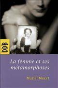 Femme et ses métamorphoses, La