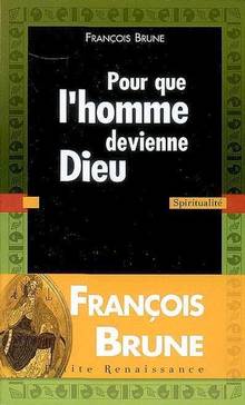 Pour que l'homme devienne Dieu