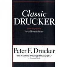 Classic Drucker : From the Pades of Harvard Business Review