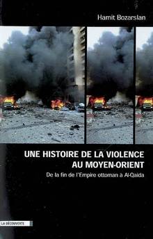 Une histoire de la violence au Moyen-Orient