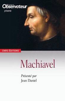 Machiavel : Le pouvoir et la ruse