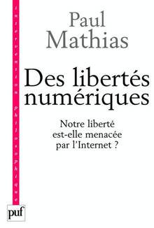 Des libertés numériques : Notre liberté est-elle menacée par l'in