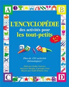 Encyclopedie des activités pour les tout-petits 4 à 7 ans