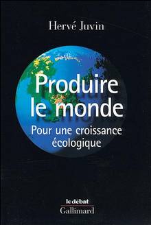 Produire le monde : Pour une croissance écologique