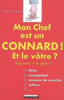 Mon chef est un connard et le vötre