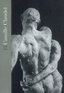 Camille Claudel : 1864-1943