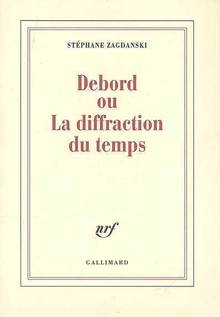 Debord ou la diffraction du temps