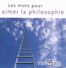 Mots pour aimer la philosophie, Les