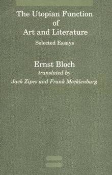 Utopian Function of Art and Litterature : Selected Essays