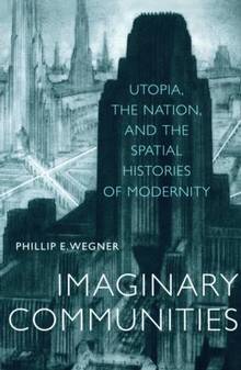 Imaginary Communities : Utopia, the Nation, and the Spatial...