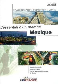 Essentiel d'un marché : Mexique, 2007-2008 ÉPUISÉ