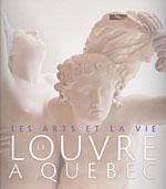 Arts et la vie : Louvre à Québec