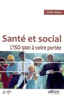 Sante et social: l'ISO 9001 a votre portee