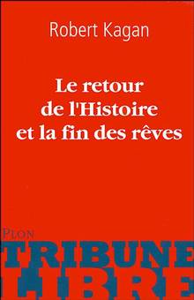 Retour de l'Histoire et la fin des rêves, Le