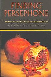 Finding Persephone : Women's Rituals in the Ancient Mediterranean