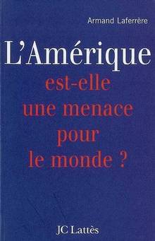 Amérique est-elle une menace pour le monde ?, L'