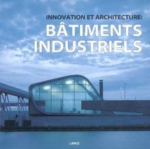 Innovation et architecture : Batiments industriels