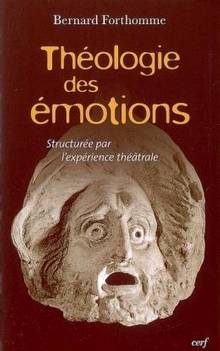 Théologie des émotions : Structurée par l'expérience théâtrale