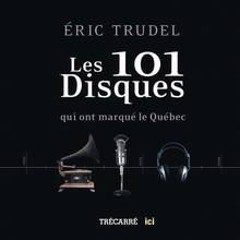 101 disques qui ont marqué le Québec, Les