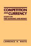 Competition and currency: essays on free banking and money