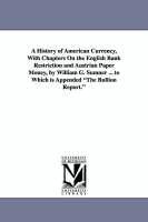 History of American currency, with chapters on the English bank