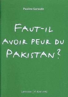 Faut-il avoir peur du Pakistan ?