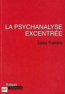 Psychanalyse excentrée, La