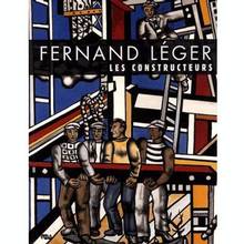 Fernand Leger : Les constructeurs