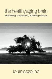 Healthy Aging Brain : Sustaining Attachment, Attaining Wisdom