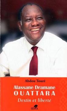 Alassane Dramane Ouattara : Destin et liberté