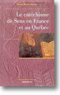 cathéchisme de Sens en Franceet au Québec