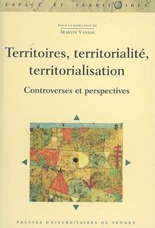 Territoires, territorialité, territorialisation : Controverses et