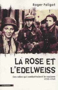 Rose et l'edelweiss : Ces ados qui combattaient le nazisme (1933-