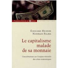 Capitalisme malade de sa monnaie, Le