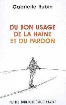 Du bon usage de la haine et du pardon