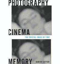 Photography, Cinema, Memory : Crystal Image of Time