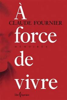 Â force de vivre : Mémoires