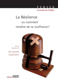 Résilience ou comment renaître de sa souffrance ?