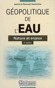 Géopolitique de l'eau : Nature et enjeux : 2e édition