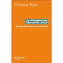 Interruption : Jacques Rancière et la politique