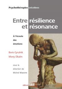 Entre résilience et résonance : Â l'écoute des émotions