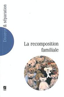 Divorce et séparation, n° 2 : La recomposition familiale