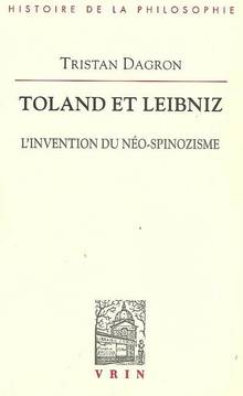 Toland et Leibniz : L'invention du néo-spinozisme