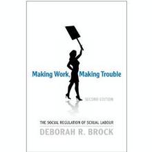 Making Work, Making Trouble : Social Regulation of Sexual Labour,