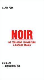 Noir : de Toussaint Louverture à Barack Obama